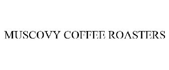 MUSCOVY COFFEE ROASTERS