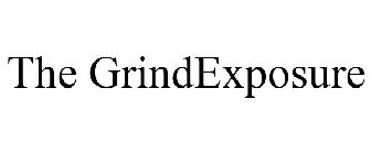 THE GRINDEXPOSURE
