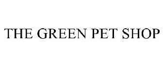 THE GREEN PET SHOP