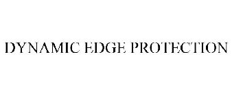 DYNAMIC EDGE PROTECTION