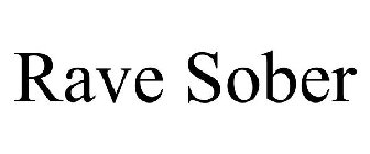 RAVE SOBER