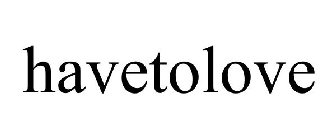 HAVETOLOVE