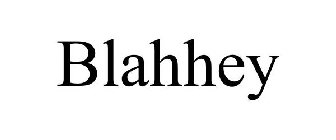 BLAHHEY
