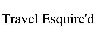 TRAVEL ESQUIRE'D
