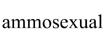 AMMOSEXUAL