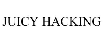 JUICY HACKING