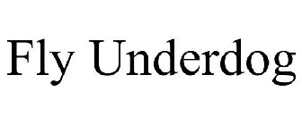 FLY UNDERDOG