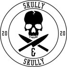 SKULLY & SKULLY 2020