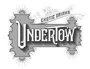 UNDERTOW EXOTIC DRINKS