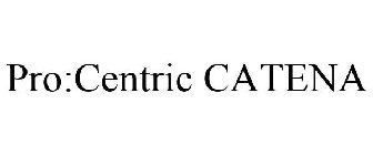 PRO:CENTRIC CATENA