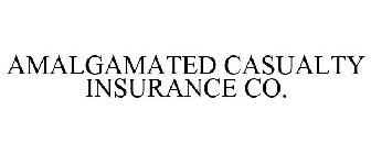 AMALGAMATED CASUALTY INSURANCE CO.