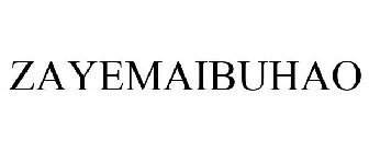 ZAYEMAIBUHAO
