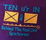 TEN U'R IN OR BEHIND THE FOUL LINE SPORTSWEAR