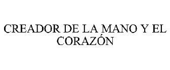 CREADOR DE LA MANO Y EL CORAZÓN