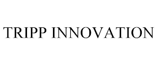 TRIPP INNOVATION