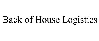 BACK OF HOUSE LOGISTICS