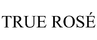 TRUE ROSÉ