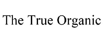 THE TRUE ORGANIC