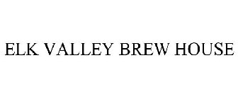 ELK VALLEY BREW HOUSE