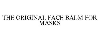 THE ORIGINAL FACE BALM FOR MASKS