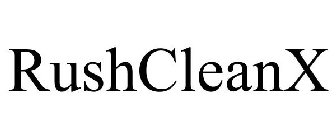 RUSHCLEANX