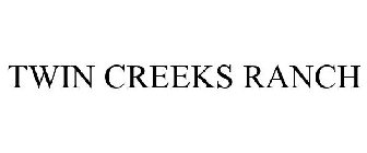 TWIN CREEKS RANCH