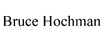 BRUCE HOCHMAN
