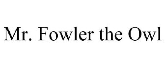 MR. FOWLER THE OWL