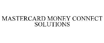 MASTERCARD MONEY CONNECT SOLUTIONS