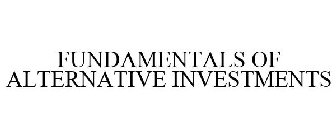 FUNDAMENTALS OF ALTERNATIVE INVESTMENTS