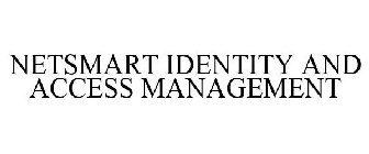 NETSMART IDENTITY AND ACCESS MANAGEMENT