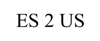 ES 2 US