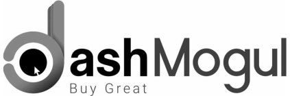 DASHMOGUL BUY GREAT