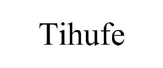 TIHUFE