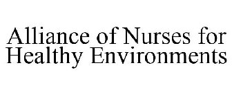 ALLIANCE OF NURSES FOR HEALTHY ENVIRONMENTS