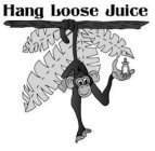 HANG LOOSE JUICE