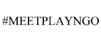 #MEETPLAYNGO