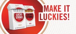 LUCKIES LUCKY STRIKE FILTERS GOLD AN AMERICAN ORIGINAL LUCKIES LUCKY STRIKE FILTERS RED AN AMERICAN ORIGINAL MAKE IT LUCKIES!