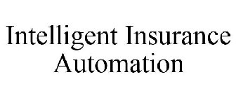 INTELLIGENT INSURANCE AUTOMATION