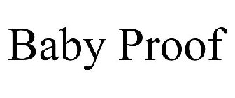 BABY PROOF