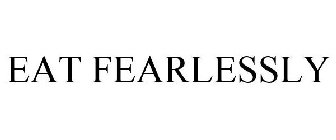 EAT FEARLESSLY