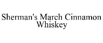 SHERMAN'S MARCH CINNAMON WHISKEY