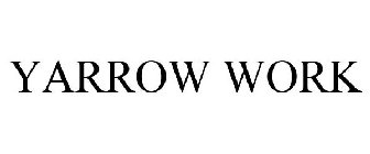 YARROW WORK