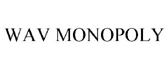 WAV MONOPOLY