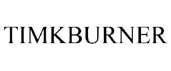 TIMKBURNER