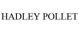 HADLEY POLLET