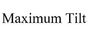 MAXIMUM TILT