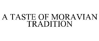 A TASTE OF MORAVIAN TRADITION