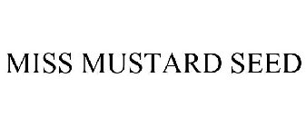 MISS MUSTARD SEED