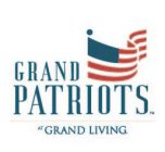 GRAND PATRIOTS AT GRAND LIVING.